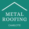 Metal Roofing Charlotte